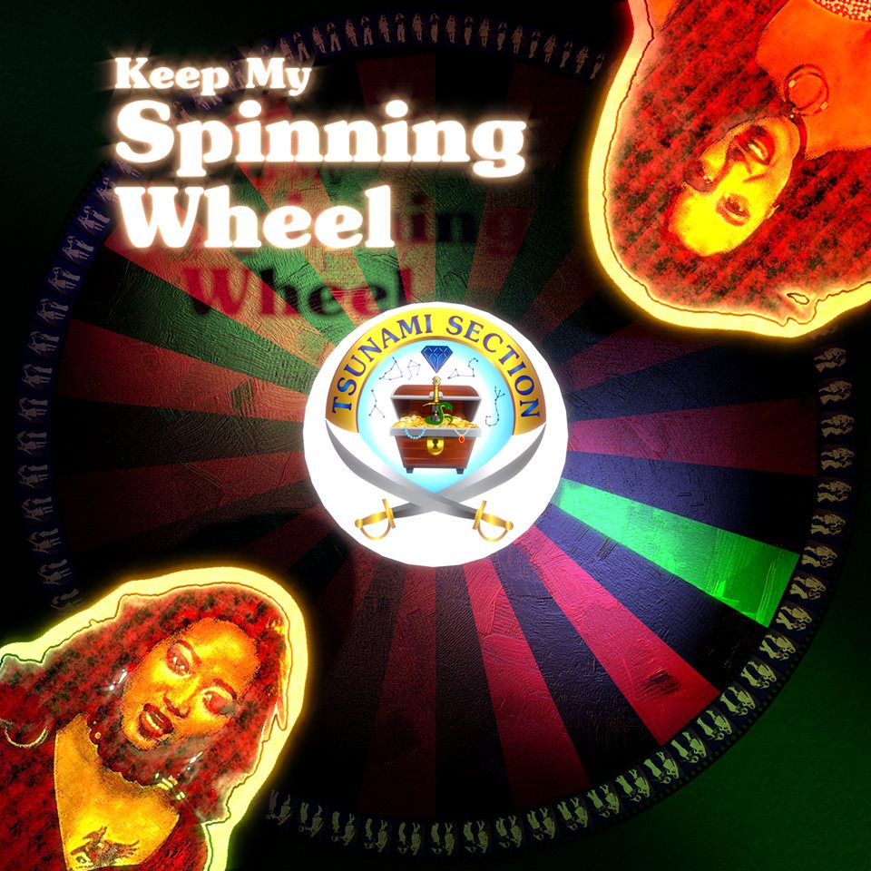 ‘Keep My Spinning Wheel’ by Tsunami Section