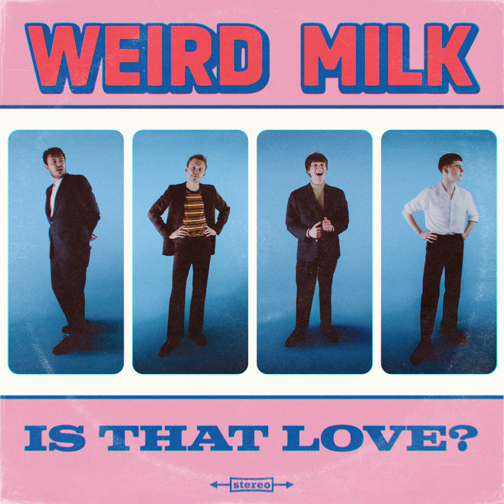 London Dreamers WEIRD MILK Share Reflective New Cut ‘Is That Love?’