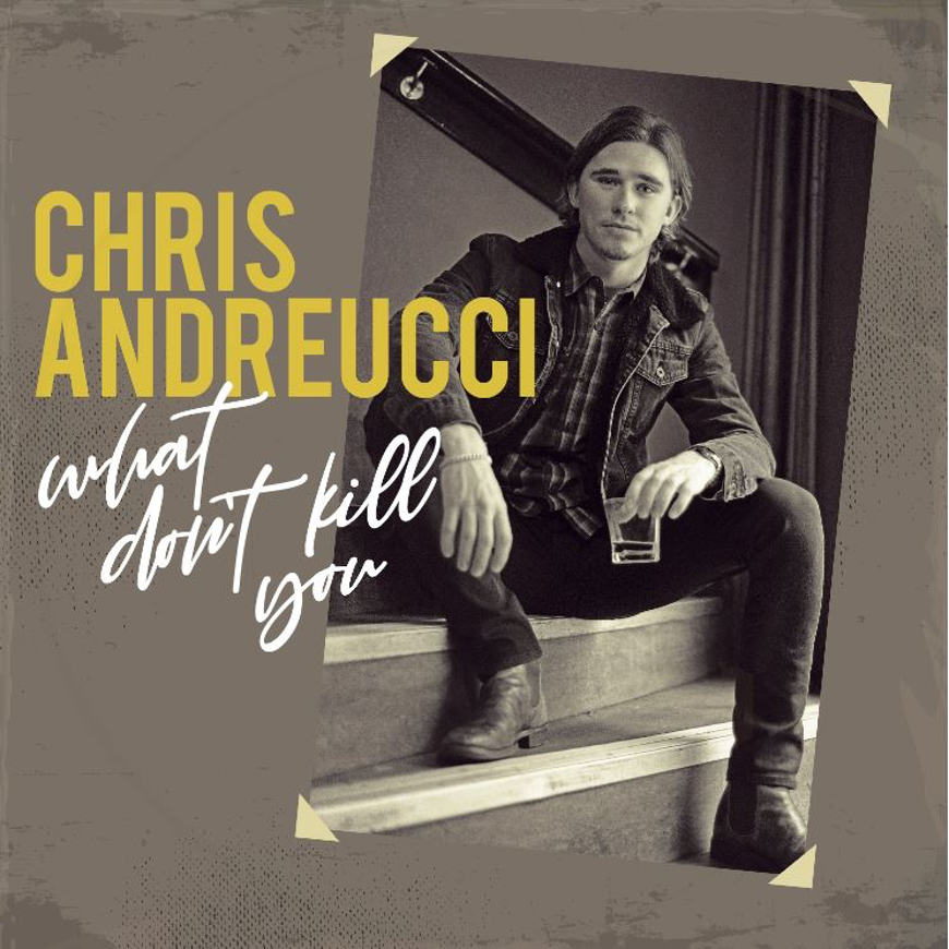 Scotland’s Next Best Country Star Chris Andreucci Is Making Waves With New EP ‘What Don’t Kill You’