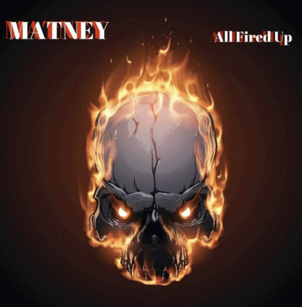 Rocking with Purpose: MATNEY’s ‘All Fired Up’
