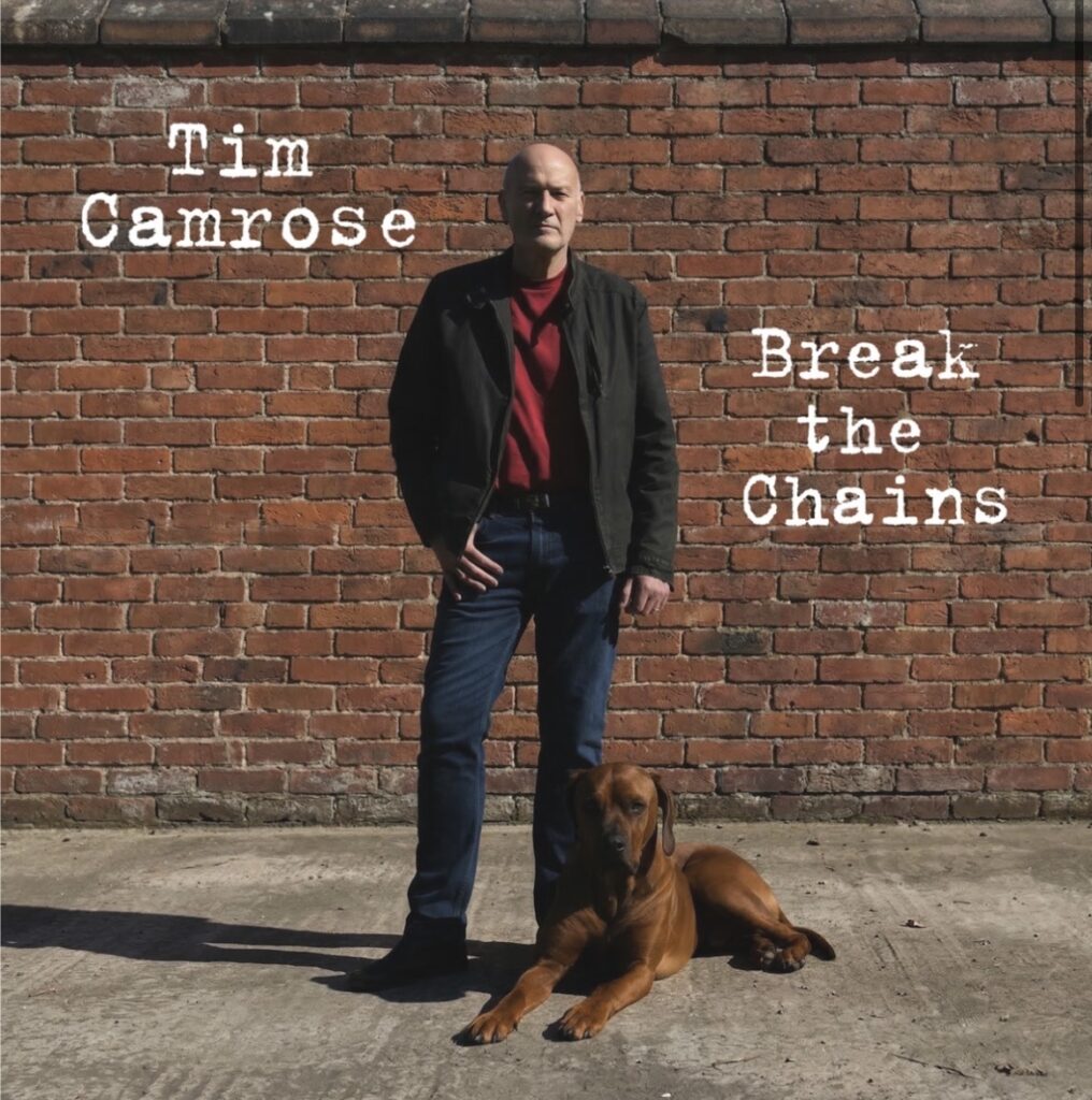 Classic Songwriting Influences Shine on Tim Camrose’s “Break The Chains”
